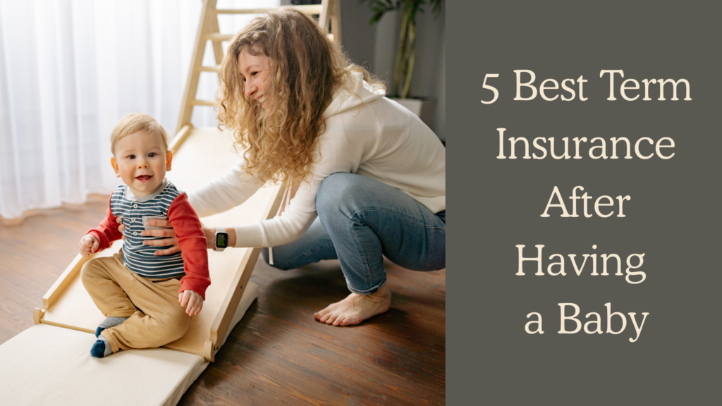 5 Best Term insurance After Having a Baby